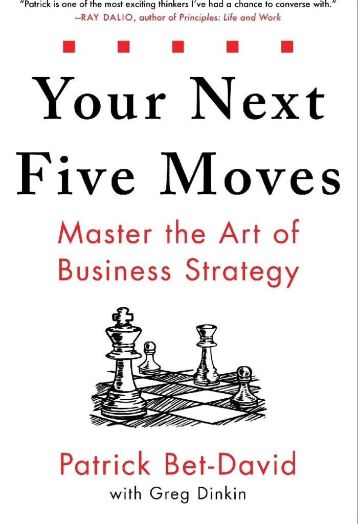 Your Next Five Moves: Master The Art Of Business Strategy
By Patrick Bet-David