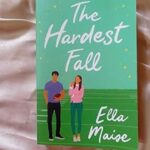 The Hardest Fall By Ella Maise