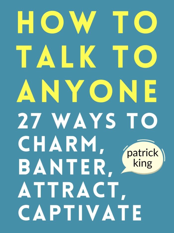 How To Talk To Anyone By Patrick King