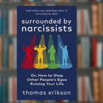 Surrounded By Narcissists: