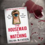 The Housemaid Is Watching
By Freida Mcfadden