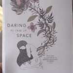 Daring To Take Up Space By Daniell Koepke