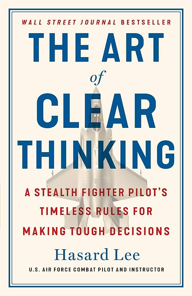 Sac3465303ada425791c854f0a489a16ft.jpg The Art Of Clear Thinking: A Stealth Fighter Pilot'S Timeless Rules For Making Tough Decisions
By Hasard Lee - Image 1