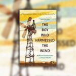 The Boy Who Harnessed The Wind
By Bryan Mealer And William Kamkwamba