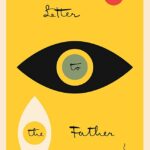 Letter To His Father
By Franz Kafka