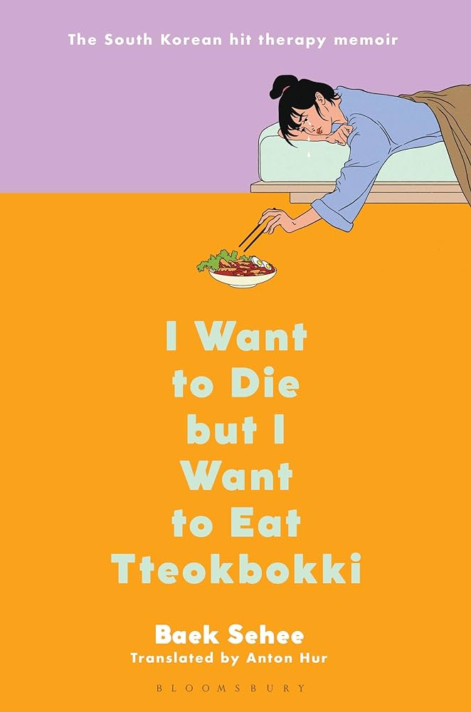 Sc5197a0a42a64d718366aa38f70aa0eaE.jpg I Want To Die But I Want To Eat Tteokbokki: A Memoir - Image 1