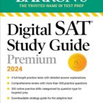 Digital Sat Study Guide Premium, 2024: 4 Practice Tests + Comprehensive Review By Brian W. Stewart