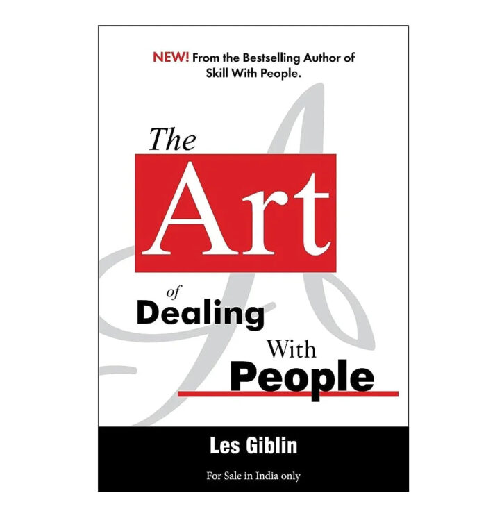The Art Of Dealing With People
By Les Giblin