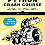 Python Crash Course, 3Rd Edition: A Hands-On, Project-Based Introduction To Programming
By Eric Matthes