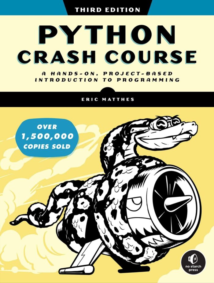 Python Crash Course, 3Rd Edition: A Hands-On, Project-Based Introduction To Programming
By Eric Matthes