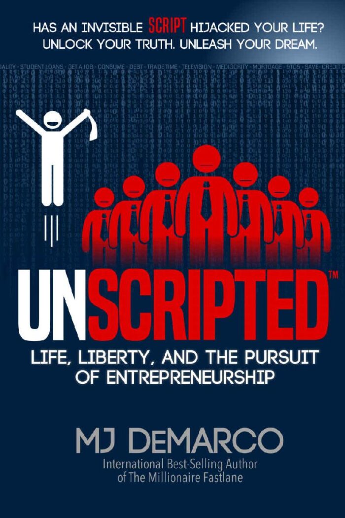Unscripted: Life, Liberty, And The Pursuit Of Entrepreneurship By M. J Demarco