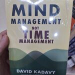 Mind Management Not Time Management
