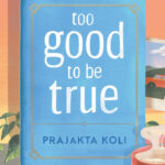 Too Good To Be True By Prajakta Koli