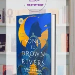 A Song To Drown Rivers By Ann Liang