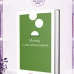 Money By Yuval Noah Harari ( An Author Of Sapeins , Homo Deus And 21 Lessons For The 21 Century )