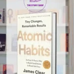 Atomic Habits: An Easy & Proven Way To Build Good Habits & Break Bad Ones By James Clear