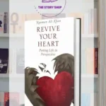 Revive Your Heart: Putting Life In Perspective By Nouman Ali Khan
