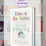 How To Have A Beautiful Mind By Edward De Bono