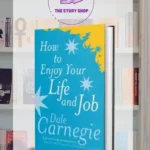 How To Enjoy Your Life And Your Job By Dale Carnegie