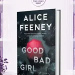 Good Bad GirlBy Alice Feeney
