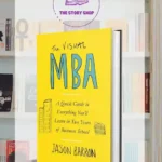 The Visual Mba: Your Shortcut To A World-Class Business Education By Jason Barron