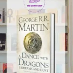 A Dance With Dragons Dream And Dust By George R.R. Martin