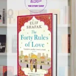 The Forty Rules Of Love By Elif Shafak: A Novel Of Rumi