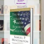 The Clash Of Civilization And The Remaking Of World Order by Samuel P. Huntington