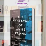 The Betrayal Of Anne Frank (A Cold Case Investigaation) By Rosemary Sullivan.