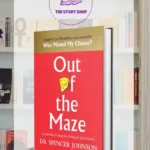 Out Of The Maze By Dr Spencer Johnson