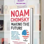 Making The Future by Noam Chomsky