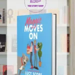 Maggie Moves On: The Perfect Romcom To Make You Laugh, Swoon And Sob! By Lucy Score