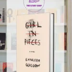 Girl In Piecies By Kathleen Glasgow