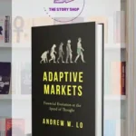 Adaptive Markets: Financial Evolution At The Speed Of Thought By Andrew Lo