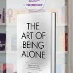The Art Of Being Alone By Renuka Gavrani