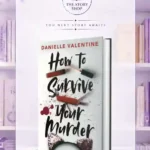 How To Survive Your MurderBy Danielle Rollins