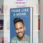 Think Like A Monk: Train Your Mind For Peace And Purpose Every Day By Jay Shetty