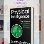 Physical Intelligence: The Science Of Thinking Without Thinking By Scott T. Grafton