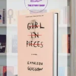 Girl In Pieces By Kathleen Glasgow
