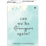 Can We Be Strangers Again Book Shrijeet Shandilya