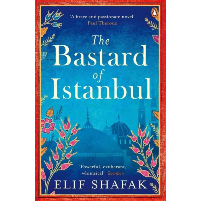 The Bastard Of Istanbul A By Elif Shafak