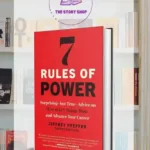 7 Rules Of Power: Surprising--But True--Advice On How To Get Things Done And Advance Your Career By Jeffrey Pfeffer