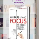 Focus: The Hidden Driver Of Excellence By Daniel Goleman
