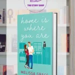 Home Is Where You Are By Melissa Grace