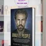 How To Analyze People: 13 Laws About The Manipulation Of The Human Mind, 7 Strategies To Quickly Figure Out Body Language, Dive Into Dark Psychology And Persuasion For Making People Do What You Want By Daniel Spade