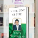 In The Line Of Fire: A Memoir By Pervez Musharraf