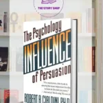 Influence: The Psychology Of Persuasion By Robert B. Cialdini