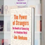 The Power Of Strangers by Joe Keohane