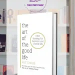 The Art Of The Good Life By Rolf Dobelli