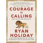 Courage Is Calling: Fortune Favors The Brave By Ryan Holiday Excellent Quality